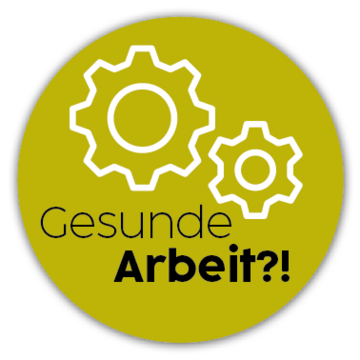 Gesunde Arbeit?!